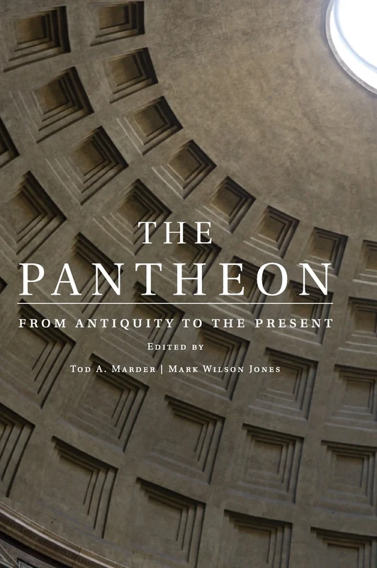 The Pantheon: From Antiquity to the Present