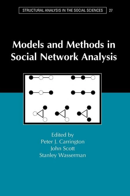 Models and Methods in Social Network Analysis: 28 (Structural Analysis in the Social Sciences, Series Number 28)