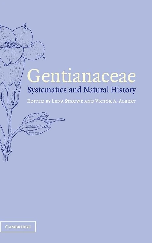Gentianaceae: Systematics and Natural History