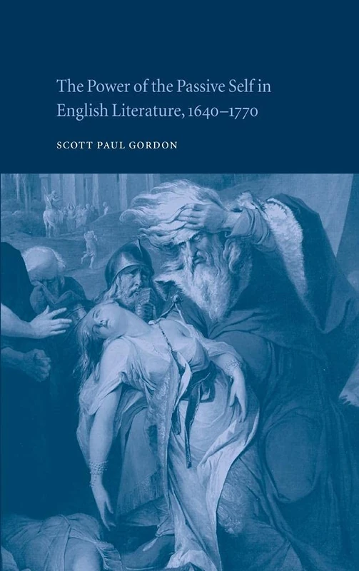 The Power of the Passive Self in English Literature, 1640–1770 - Image 1