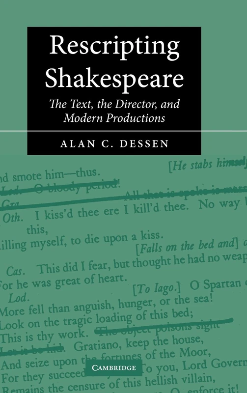 Rescripting Shakespeare: The Text, the Director, and Modern Productions
