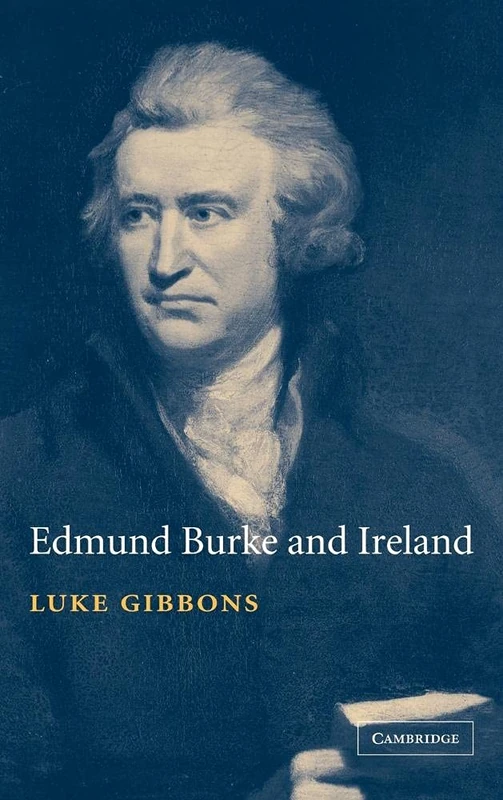 Edmund Burke and Ireland: Aesthetics, Politics and the Colonial Sublime