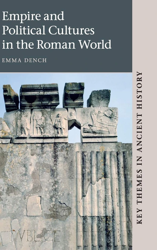 Empire and Political Cultures in the Roman World (Key Themes in Ancient History)