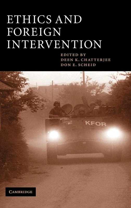 Ethics and Foreign Intervention (Cambridge Studies in Philosophy and Public Policy)