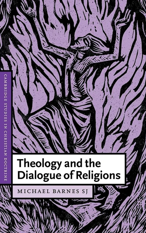 Theology and the Dialogue of Religions: 8 (Cambridge Studies in Christian Doctrine, Series Number 8)