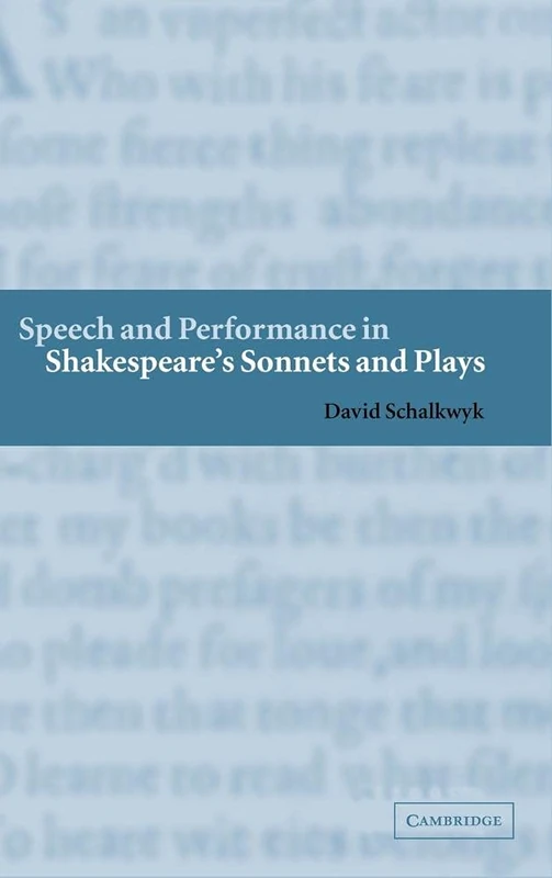 Speech and Performance in Shakespeare's Sonnets and Plays