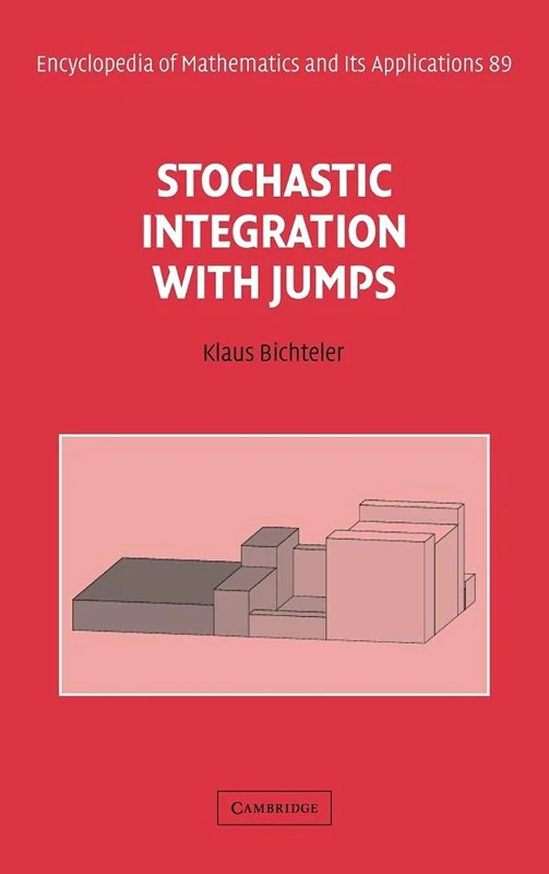 Stochastic Integration with Jumps: 89 (Encyclopedia of Mathematics and its Applications, Series Number 89)