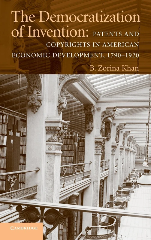 The Democratization of Invention: Patents and Copyrights in American Economic Development, 1790–1920 (NBER Series on Long-Term Factors in Economic Development) - Image 1