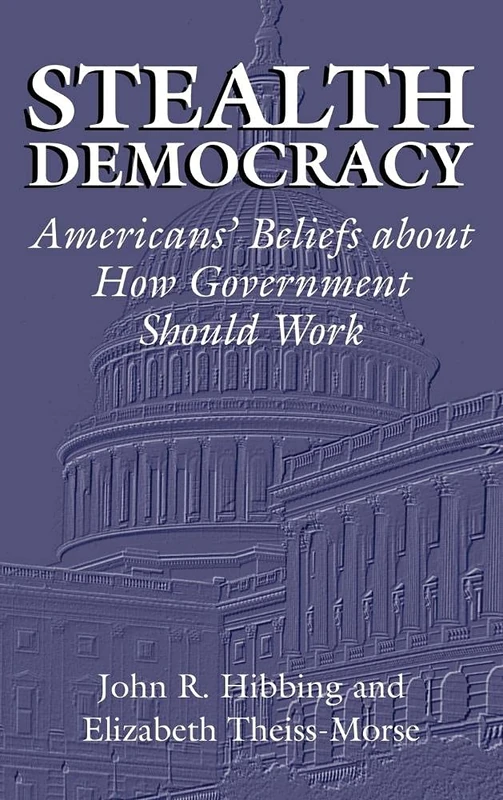 Stealth Democracy: Americans' Beliefs About How Government Should Work (Cambridge Studies in Public Opinion and Political Psychology) - Image 1