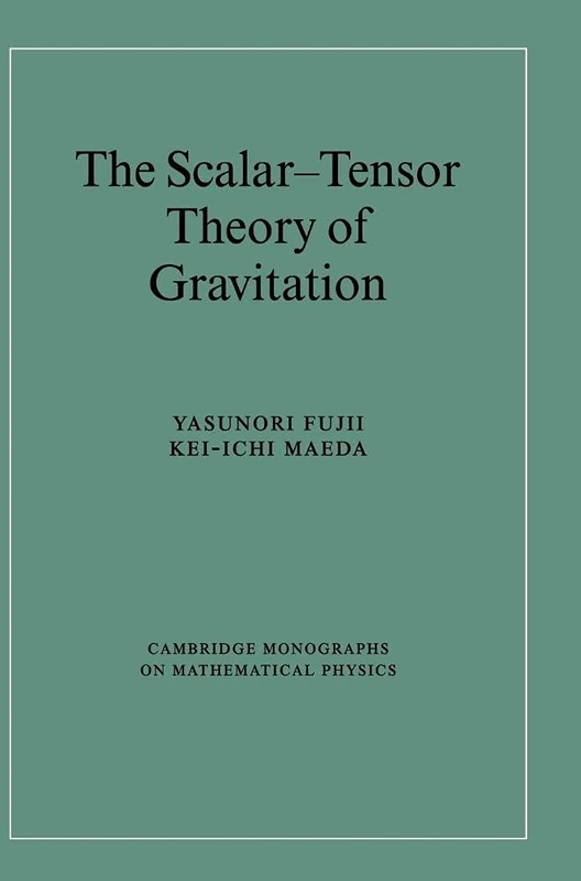 The Scalar-Tensor Theory of Gravitation (Cambridge Monographs on Mathematical Physics)