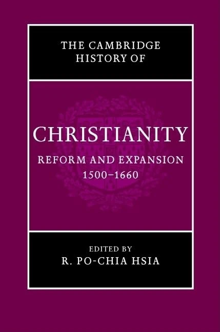The Cambridge History of Christianity: Volume 6, Reform and Expansion 1500–1660: 06