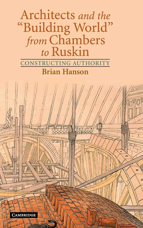 Architects and the 'Building World' from Chambers to Ruskin: Constructing Authority - Image 1