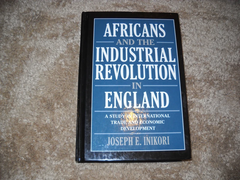 Africans and the Industrial Revolution in England: A Study in International Trade and Economic Development - Image 1