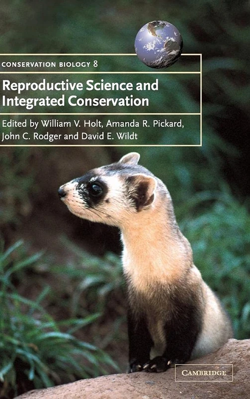 Reproductive Science and Integrated Conservation: 8 (Conservation Biology, Series Number 8)