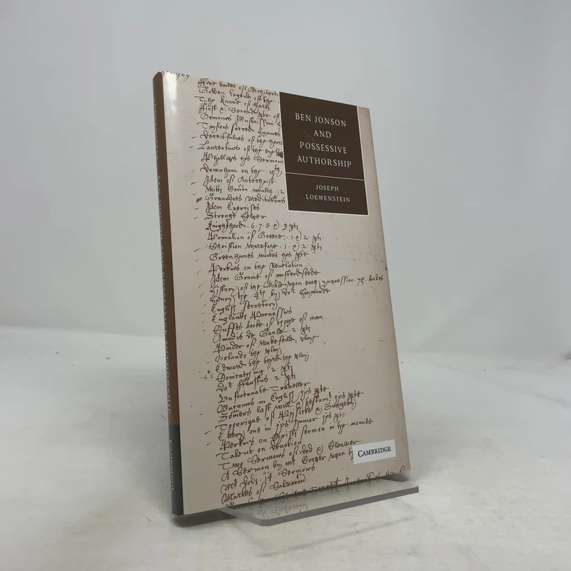 Ben Jonson and Possessive Authorship: 43 (Cambridge Studies in Renaissance Literature and Culture, Series Number 43)