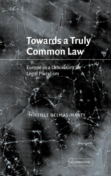 Towards a Truly Common Law: Europe as a Laboratory for Legal Pluralism