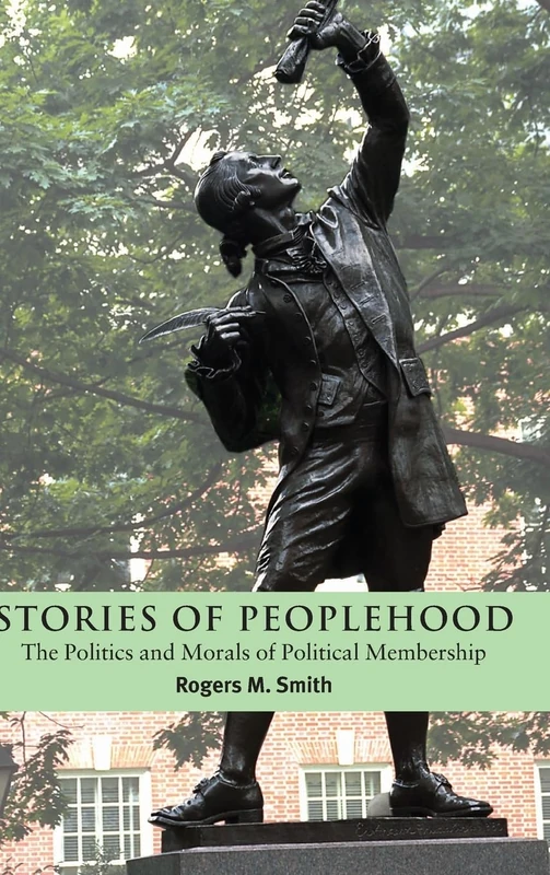 Stories of Peoplehood: The Politics and Morals of Political Membership (Contemporary Political Theory)