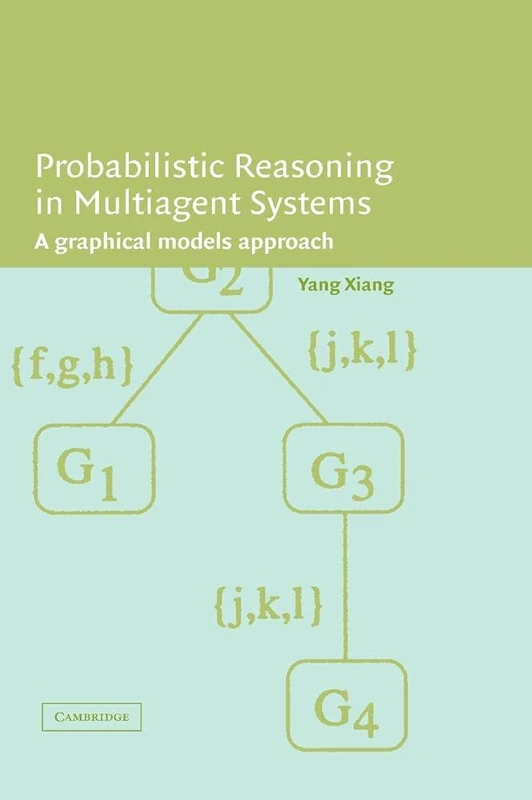Probabilistic Reasoning in Multiagent Systems: A Graphical Models Approach - Image 1