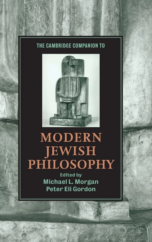 The Cambridge Companion to Modern Jewish Philosophy (Cambridge Companions to Religion)
