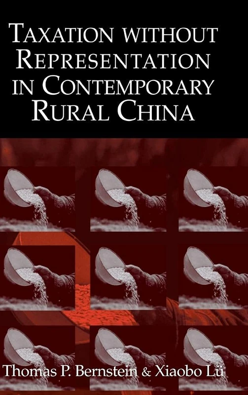 Taxation without Representation in Contemporary Rural China (Cambridge Modern China Series)