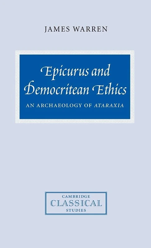 Epicurus and Democritean Ethics: An Archaeology of Ataraxia (Cambridge Classical Studies) - Image 1