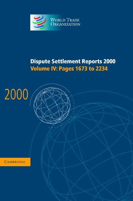 Dispute Settlement Reports 2000: Volume 4, Pages 1673-2234: Pages 1673-2234 Vol 4 (World Trade Organization Dispute Settlement Reports): 04