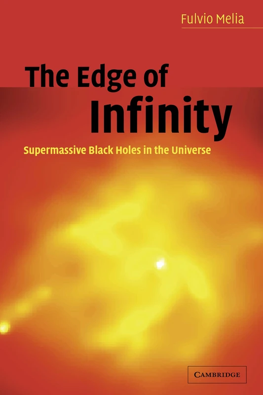 The Edge of Infinity: Supermassive Black Holes in the Universe