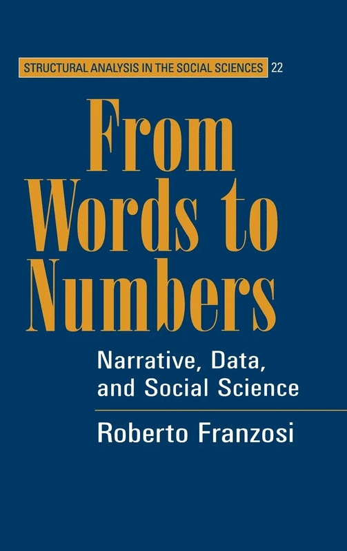 From Words to Numbers: Narrative, Data, and Social Science: 22 (Structural Analysis in the Social Sciences, Series Number 22) - Image 1