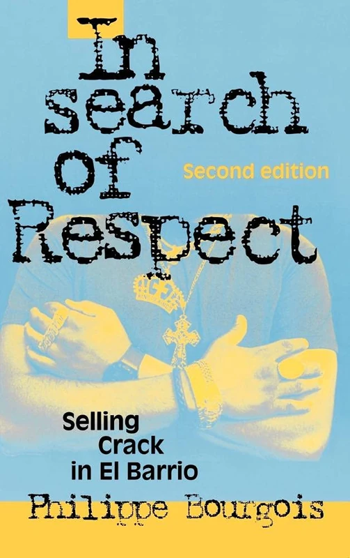 In Search of Respect: Selling Crack in El Barrio: 10 (Structural Analysis in the Social Sciences, Series Number 10) - Image 1