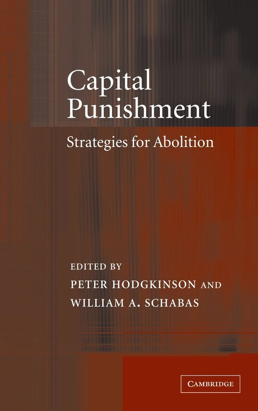 Capital Punishment: Strategies for Abolition
