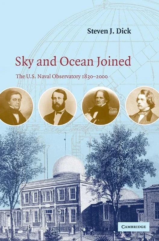 Sky and Ocean Joined: The US Naval Observatory 1830–2000