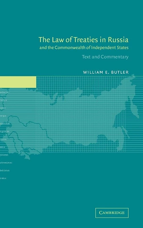 The Law of Treaties in Russia and the Commonwealth of Independent States: Text and Commentary