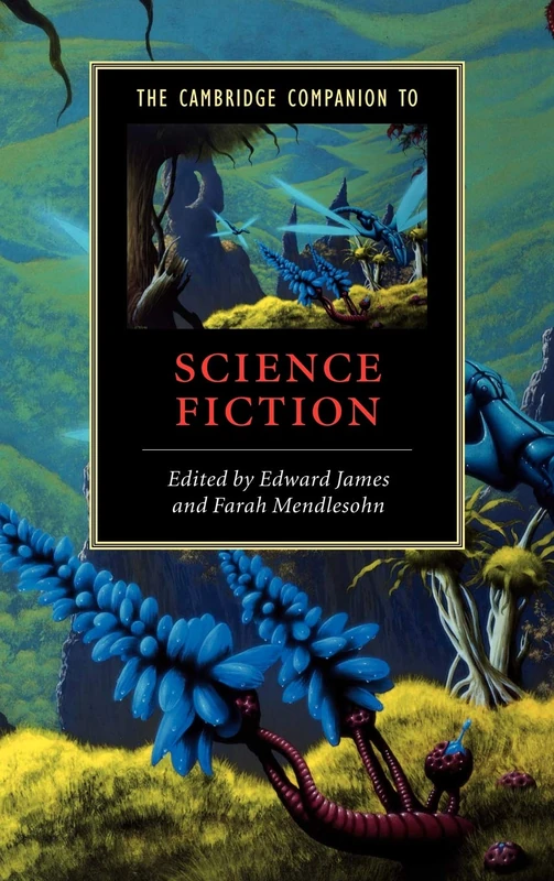 The Cambridge Companion to Science Fiction (Cambridge Companions to Literature)