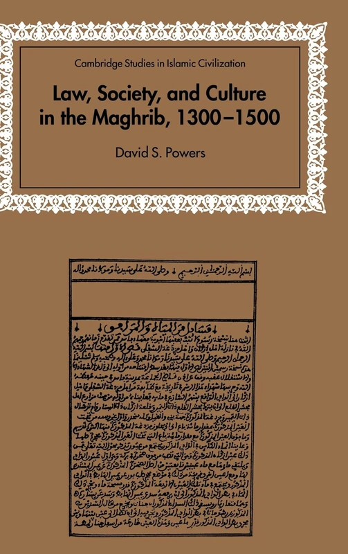 Law, Society and Culture in the Maghrib, 1300–1500 (Cambridge Studies in Islamic Civilization)