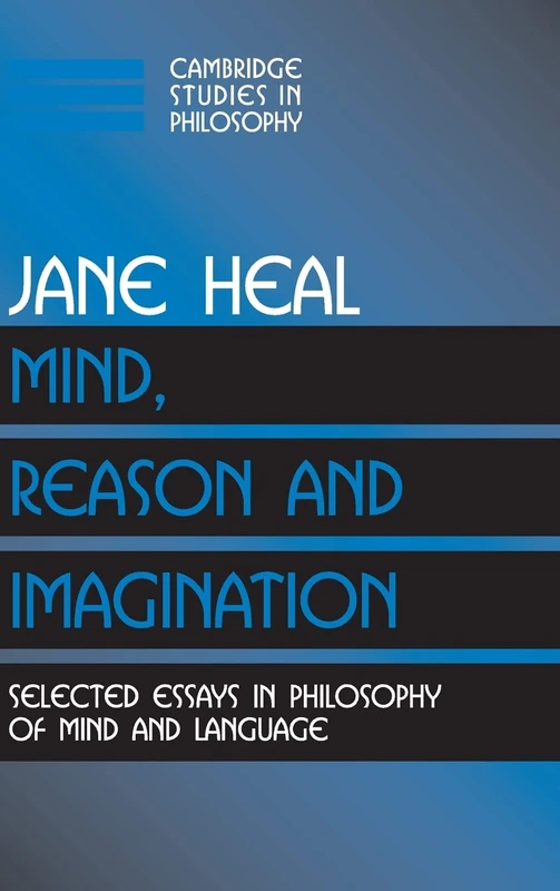 Mind, Reason and Imagination: Selected Essays in Philosophy of Mind and Language (Cambridge Studies in Philosophy) - Image 1
