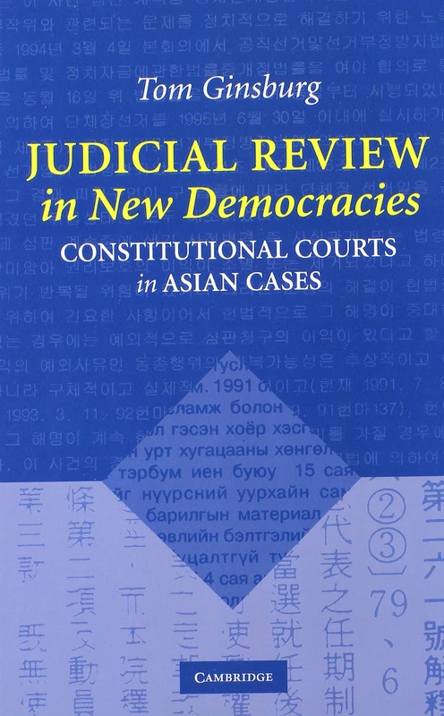 Judicial Review in New Democracies: Constitutional Courts in Asian Cases