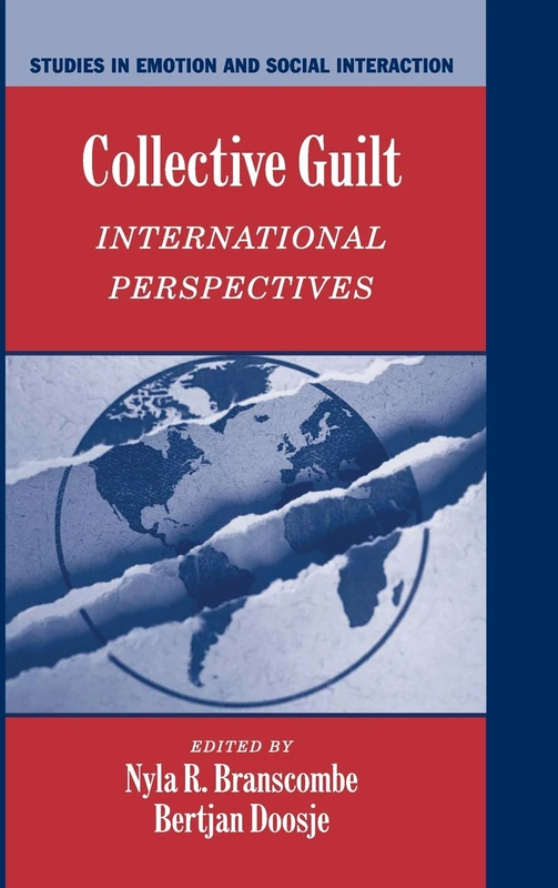 Collective Guilt: International Perspectives (Studies in Emotion and Social Interaction)