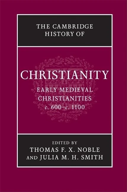 The Cambridge History of Christianity: Volume 3, Early Medieval Christianities, c.600–c.1100: 03