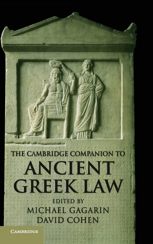 The Cambridge Companion to Ancient Greek Law (Cambridge Companions to the Ancient World)