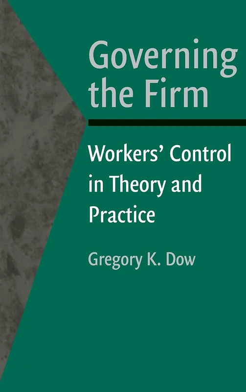 Governing the Firm: Workers' Control in Theory and Practice