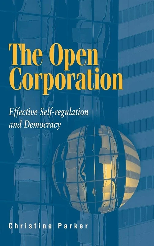 The Open Corporation: Effective Self-regulation and Democracy