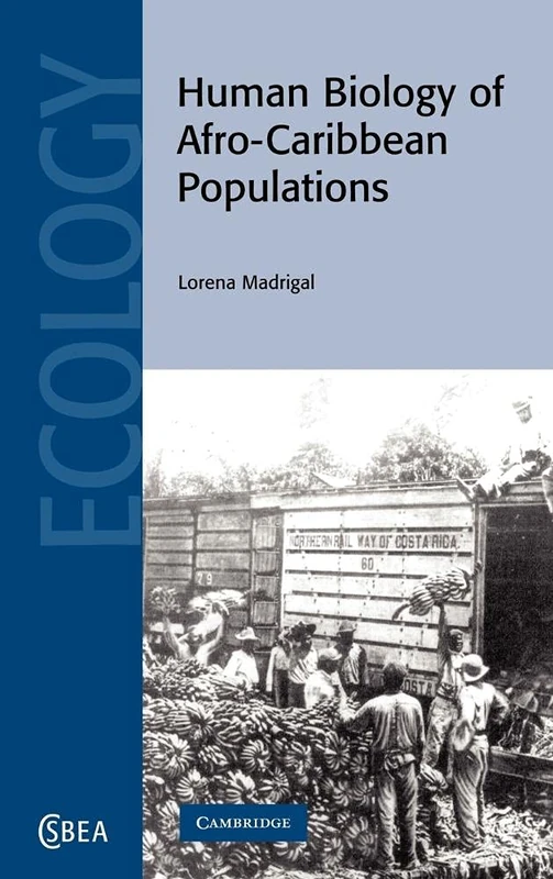 Human Biology of Afro-Caribbean Populations: 45 (Cambridge Studies in Biological and Evolutionary Anthropology, Series Number 45)
