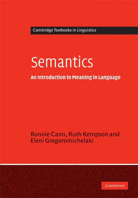 Semantics: An Introduction to Meaning in Language (Cambridge Textbooks in Linguistics)