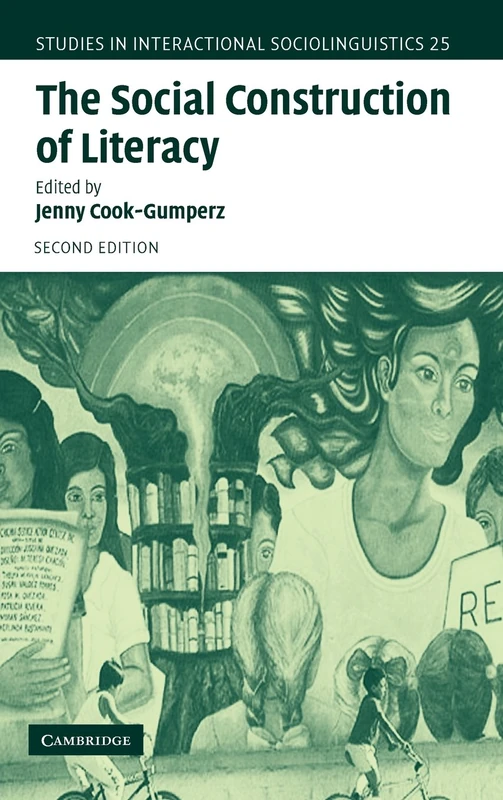 The Social Construction of Literacy: 25 (Studies in Interactional Sociolinguistics, Series Number 25)