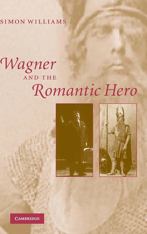 Wagner and the Romantic Hero