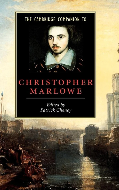 The Cambridge Companion to Christopher Marlowe (Cambridge Companions to Literature)