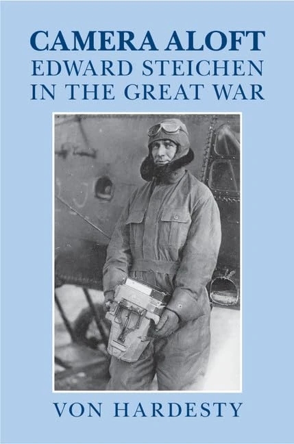 Camera Aloft: Edward Steichen in the Great War (Cambridge Centennial of Flight) - Image 1