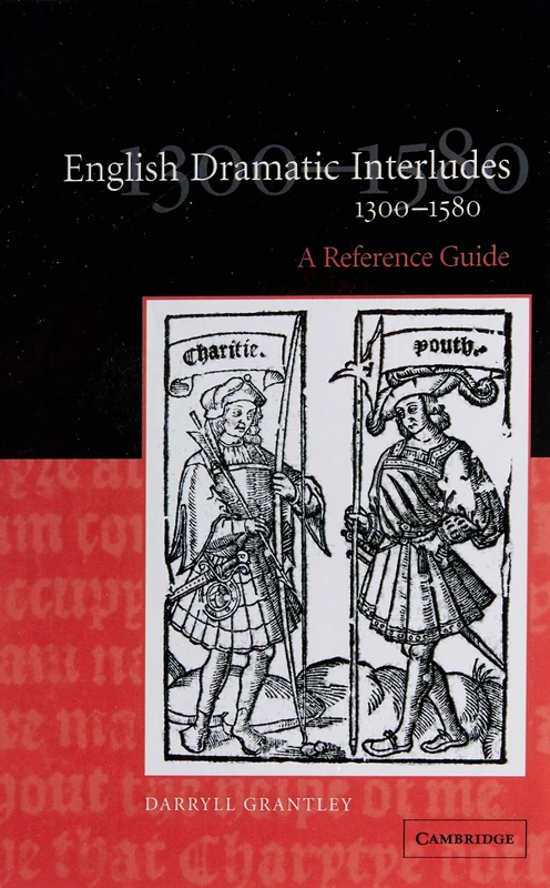 English Dramatic Interludes, 1300–1580: A Reference Guide