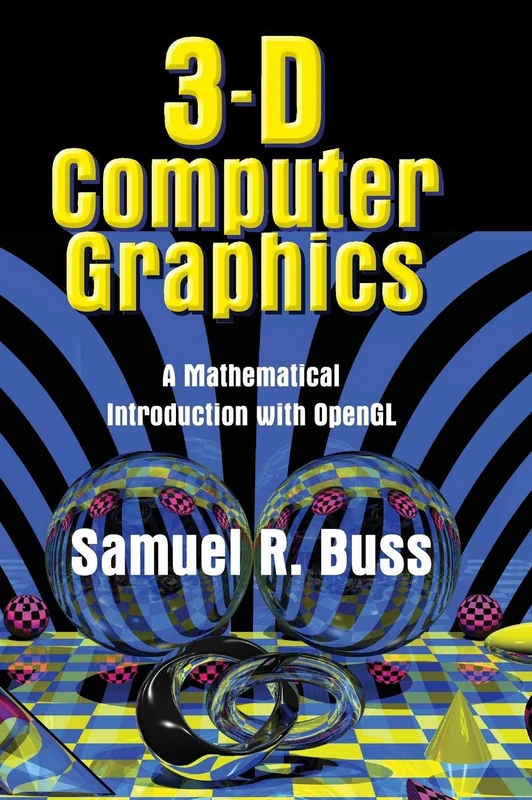 3D Computer Graphics: A Mathematical Introduction with OpenGL