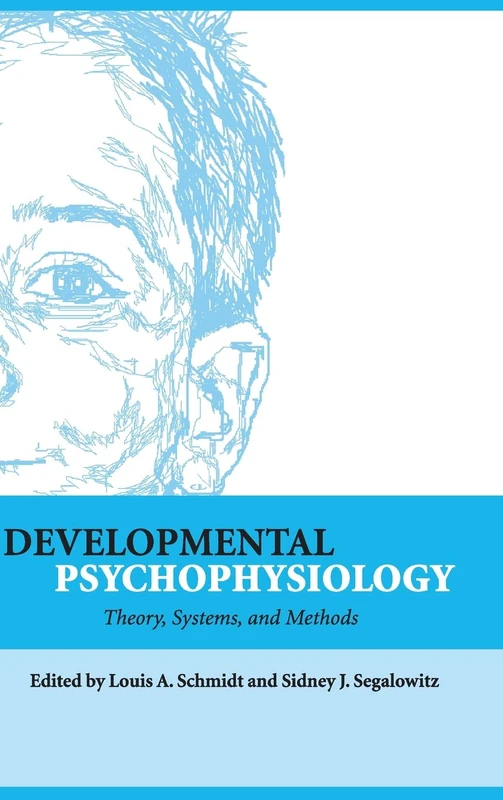 Developmental Psychophysiology: Theory, Systems, and Methods